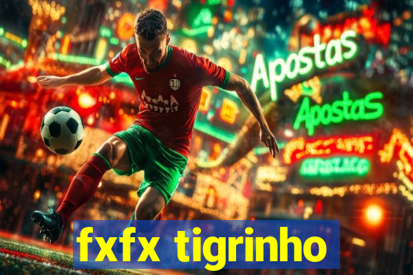 fxfx tigrinho